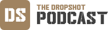 The Dropshot Podcast